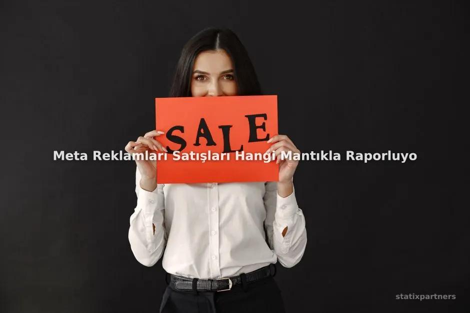 Meta Reklamları Satışları Hangi Mantıkla Raporluyor?