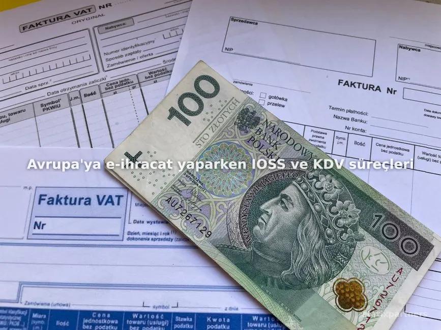 Avrupa'ya e-ihracat yaparken IOSS ve KDV süreçleri nasıl yönetilir?