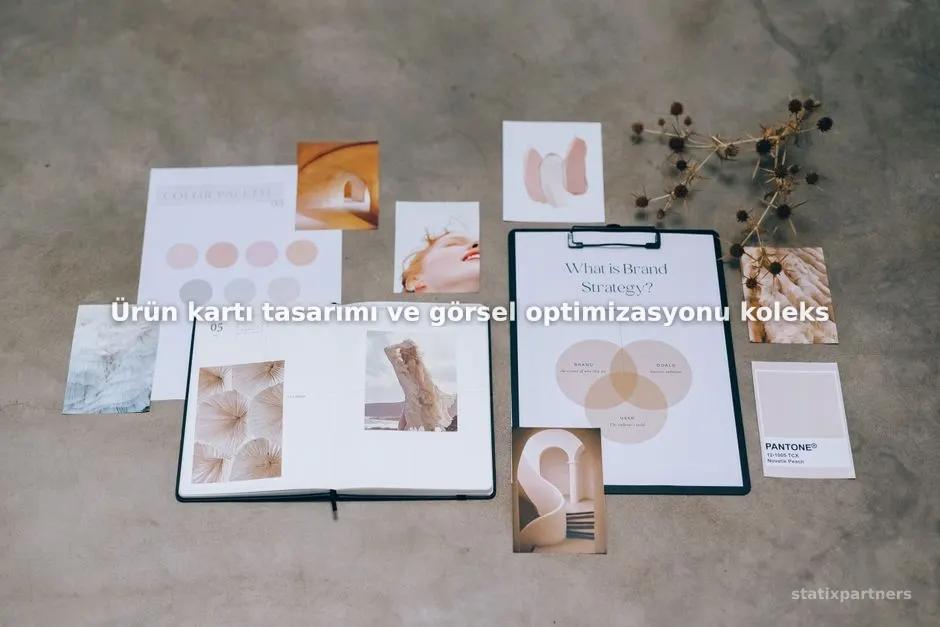 Ürün kartı tasarımı ve görsel optimizasyonu koleksiyonlarda neleri değiştirmeli?