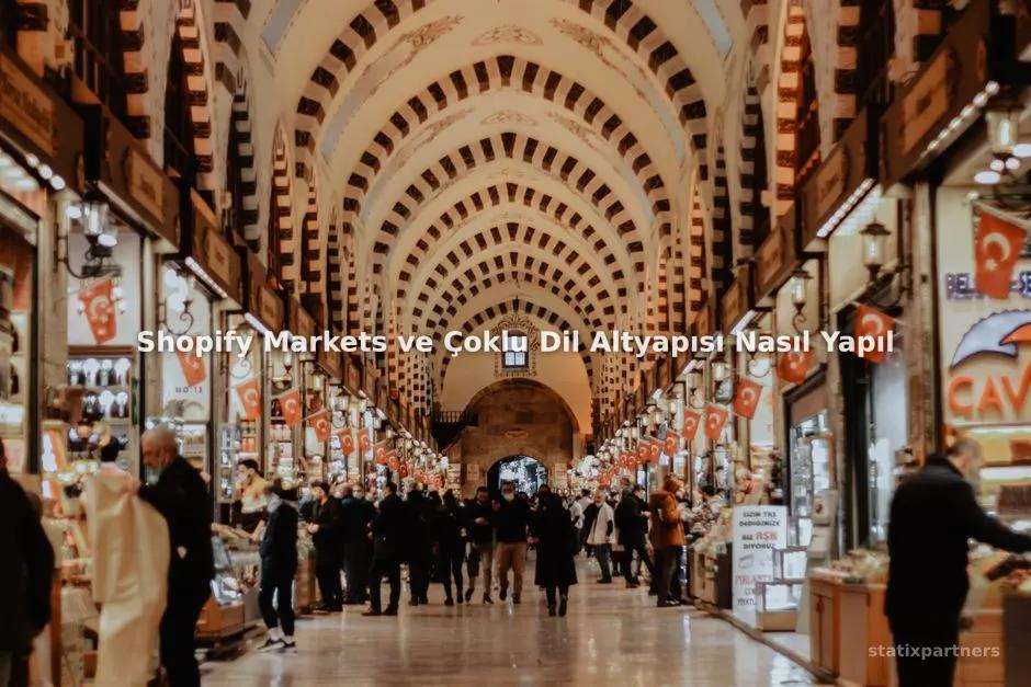 Shopify Markets ve Çoklu Dil Altyapısı Nasıl Yapılandırılır?