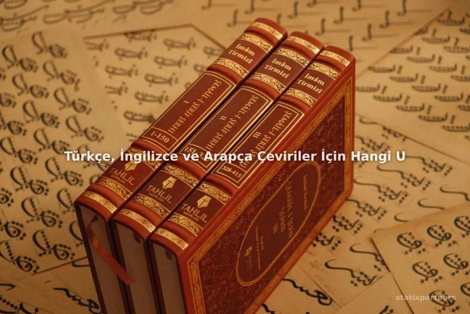 Türkçe, İngilizce ve Arapça Çeviriler İçin Hangi Uygulamalar Kullanılmalıdır?