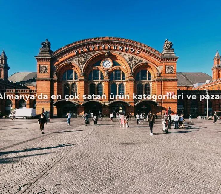 Almanya'da en çok satan ürün kategorileri ve pazar yerleri hangileridir?