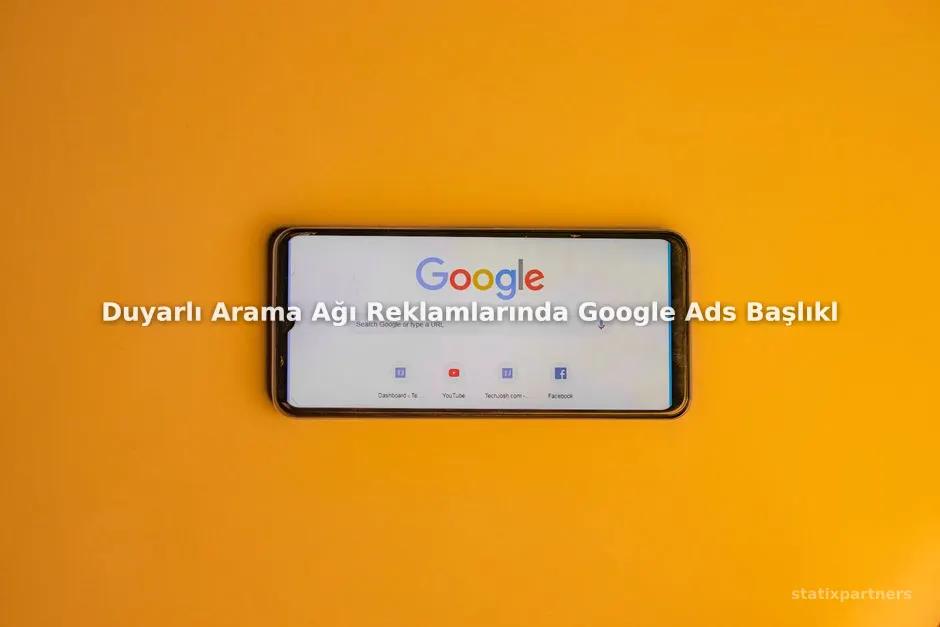 Duyarlı Arama Ağı Reklamlarında Google Ads Başlıkları Nasıl Çeşitlendirilir?