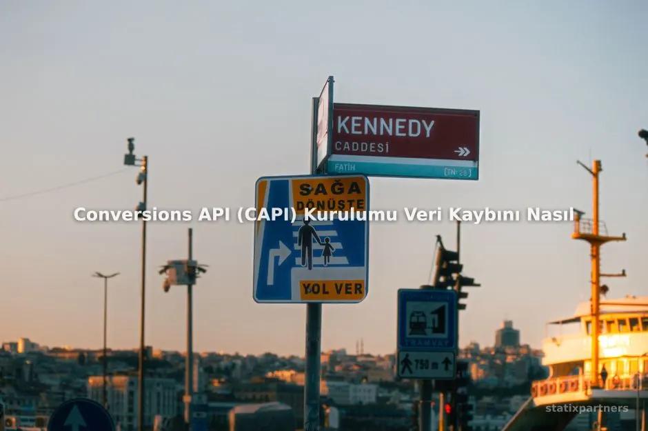 Conversions API (CAPI) Kurulumu Veri Kaybını Nasıl Önler?
