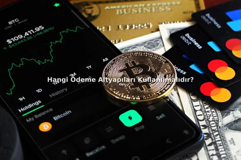 Hangi Ödeme Altyapıları Kullanılmalıdır?
