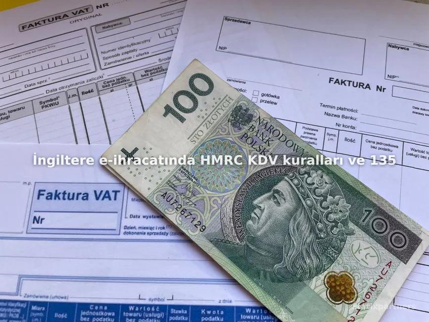 İngiltere e-ihracatında HMRC KDV kuralları ve 135 GBP sınırı nasıl yönetilir?
